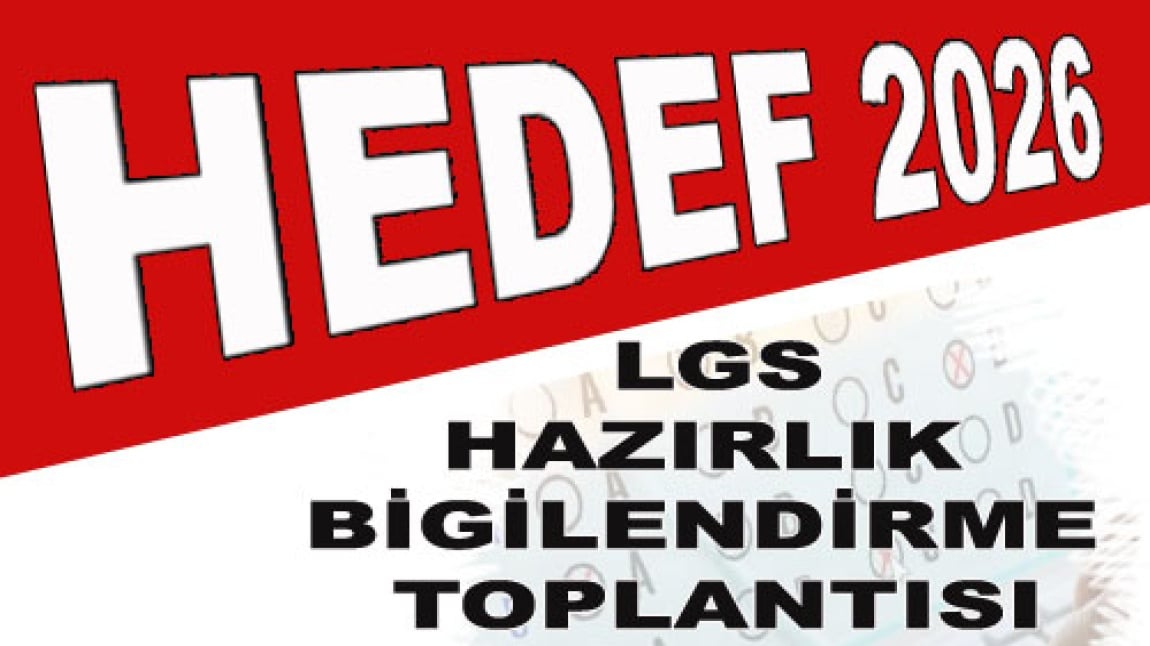 LGS HAZIRLIK  BİGİLENDİRME  TOPLANTISI